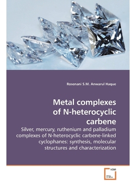 按需印刷Metal complexes of N-heterocyclic carbene[9783639184044]