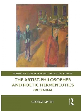 按需印刷TF The Artist Philosopher and Poetic Hermeneutics[9780367416409]