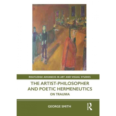 按需印刷不退不换TF The Artist Philosopher and Poetic Hermeneutics[9780367416409]