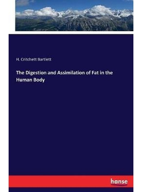按需印刷不退不换The Digestion and Assimilation of Fat in the Human Body[9783337366315]