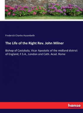 按需印刷不退不换The Life of the Right Rev. John Milner[9783744731676]