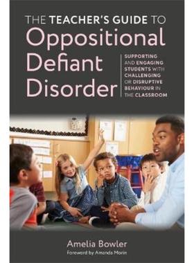 预订The Teacher's Guide to Oppositional Defiant Disorder:Supporting and Engaging Students with Challenging or Disruptive