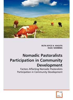 按需印刷不退不换Nomadic Pastoralists Participation in Community Development[9783639366273]