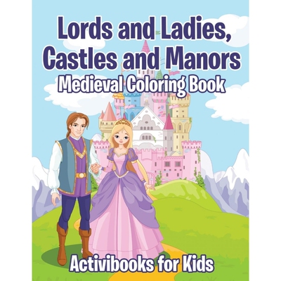 按需印刷不退不换Lords and Ladies, Castles and Manors Medieval Coloring Book[9781683218050]