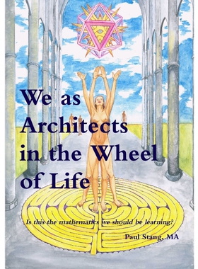 按需印刷不退不换We as Architects in the Wheel of Life Is this the math we should be learning?[9780578029078]