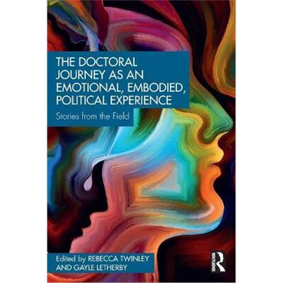 按需印刷不退不换The Doctoral Journey as an Emotional, Embodied, Political Experience:Stories from the Field[978036735285