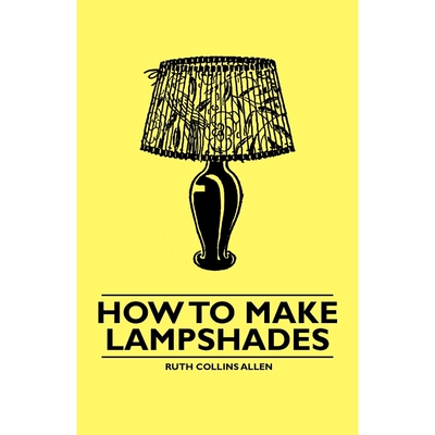 按需印刷How to Make Lampshades[9781446522950]