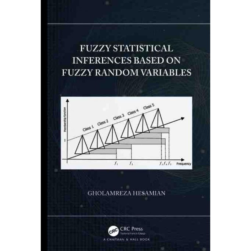 按需印刷不退不换TF Fuzzy Statistical Inferences Based on Fuzzy Random Variables[9781032162225]