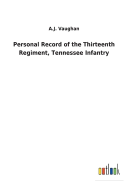 按需印刷Personal Record of the Thirteenth Regiment, Tennessee Infantry[9783732623327]