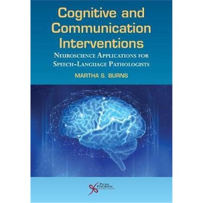 预订Cognitive and Communication Interventions:Neuroscience Applications for Speech-Language Pathologists