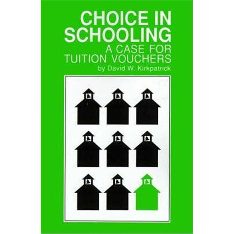 按需印刷不退不换Choice in Schooling:A Case for Tuition Vouchers[9781583482513]