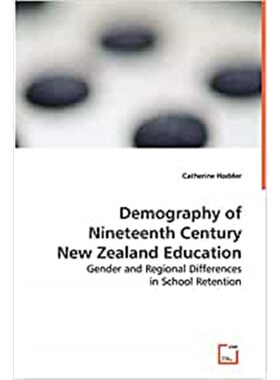 按需印刷不退不换Demography of Nineteenth Century New Zealand Education[9783639030983]