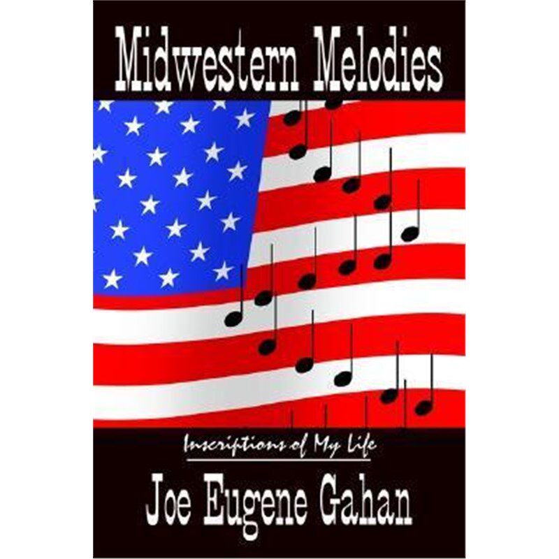 按需印刷不退不换Midwestern Melodies:Inscriptions of My Life[9781414002422]