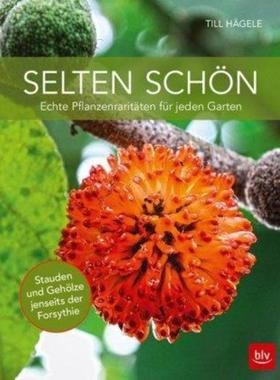 预订【德语】 Selten schön:Echte Pflanzenraritäten für jeden Garten. Stauden und Gehölz