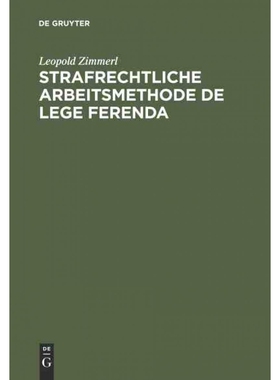 按需印刷DEG Strafrechtliche Arbeitsmethode de lege ferenda[9783111307633]