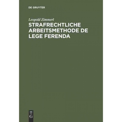 按需印刷DEG Strafrechtliche Arbeitsmethode de lege ferenda[9783111307633]