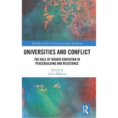 按需印刷Universities and Conflict:The Role of Higher Education in Peacebuilding and Resistance[9781138092136]