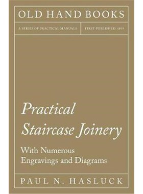 按需印刷Practical Staircase Joinery - With Numerous Engravings and Diagrams[9781528702997]