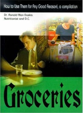 按需印刷不退不换Groceries:How to Use Them for Any Good Reason!, a Compilation[9780595003198]