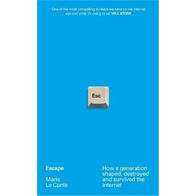 预订Escape:How a generation shaped, destroyed and survived the internet