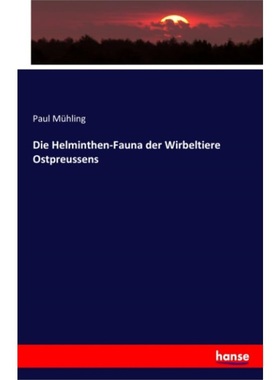 预订【德语】Die Helminthen-Fauna der Wirbeltiere Ostpreussens[9783337865344]