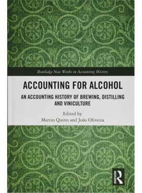 按需印刷不退不换Accounting for Alcohol:An Accounting History of Brewing, Distilling and Viniculture[9781138737334]
