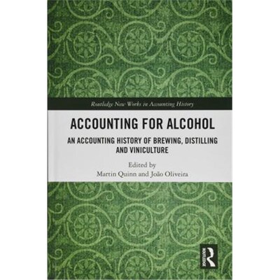 按需印刷Accounting for Alcohol:An Accounting History of Brewing, Distilling and Viniculture[9781138737334]