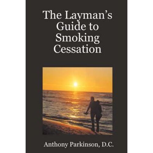 按需印刷不退不换The Layman's Guide to Smoking Cessation[9781435702141]