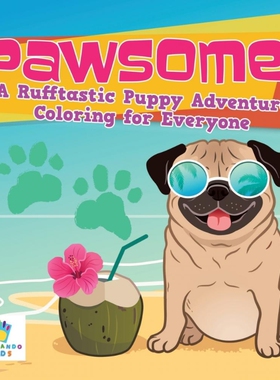 按需印刷不退不换Pawsome! | A Rufftastic Puppy Adventure | Coloring for Everyone[9781645211150]
