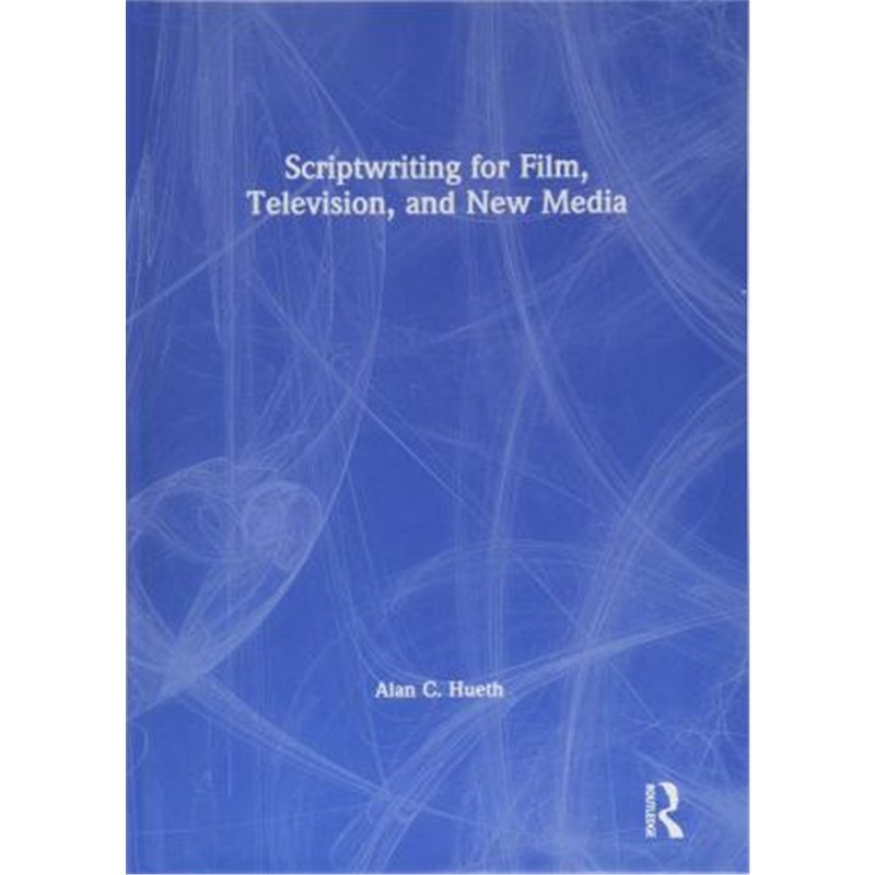 按需印刷Scriptwriting for Film, Television and New Media[9781138618091]