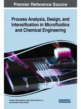 按需印刷Process Analysis, Design, and Intensification in Microfluidics and Chemical Engineering[9781522571384]