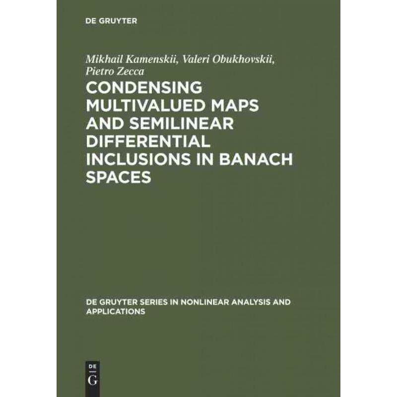 按需印刷不退不换DGYT Condensing Multivalued Maps and Semilinear Differential Inclusions in Banach Spaces[9783110169898]