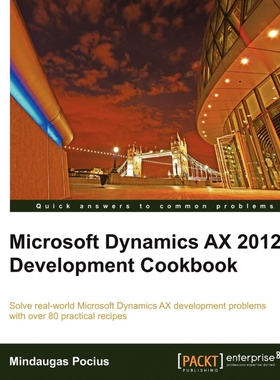 按需印刷不退不换Microsoft Dynamics Ax 2012 Development Cookbook[9781849684644]