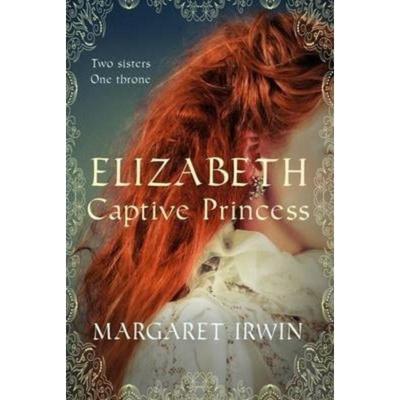 预订Elizabeth, Captive Princess:A captivating tale of witchcraft, betrayal and love