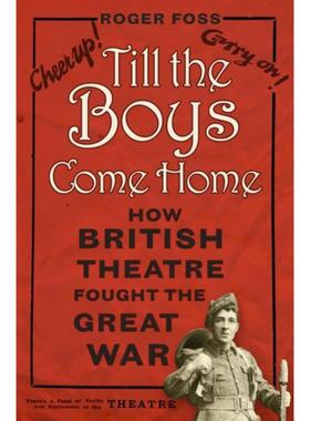 预订Till the Boys Come Home:How British Theatre Fought the Great War