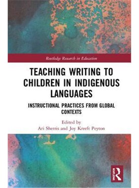 按需印刷不退不换Teaching Writing to Children in Indigenous Languages:Instructional Practices from Global Contexts[978113