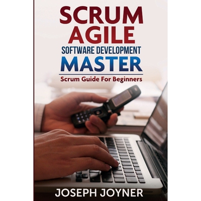 按需印刷不退不换Scrum Agile Software Development Master (Scrum Guide for Beginners)[9781632873286]