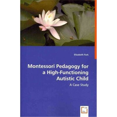 按需印刷不退不换Montessori Pedagogy for a High-Functioning Autistic Child[9783836489416]