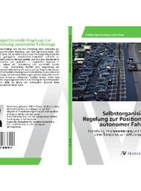 预订【德语】 Selbstorganisierende Regelung zur Positionierung autonomer Fahrzeuge:Erprobung, Imp