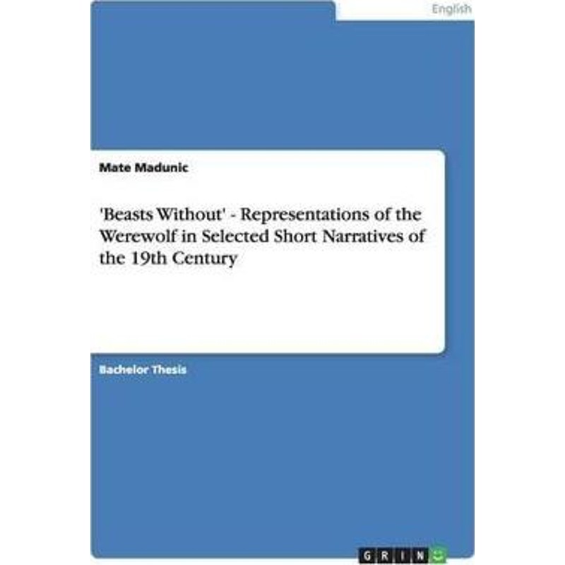 预订不退不换'Beasts Without' - Representations of the Werewolf in Selected Short Narratives of the 19th Century