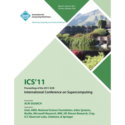 按需印刷不退不换ICS 11 Proceedings of the 2011 ACM International Conference on Supercomputing[9781450301022]