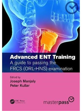 预订Advanced ENT training:A guide to passing the FRCS (ORL-HNS) examination