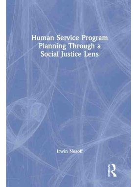 按需印刷不退不换TF Human Service Program Planning Through a Social Justice Lens[9780367709754]