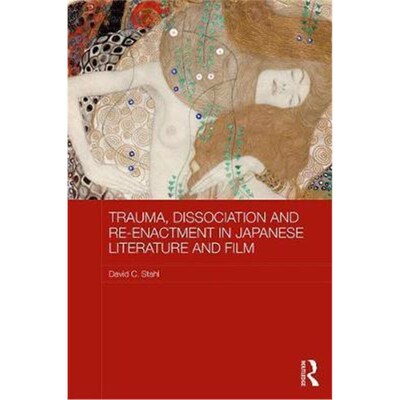 按需印刷Trauma, Dissociation and Re-enactment in Japanese Literature and Film[9781138733251]