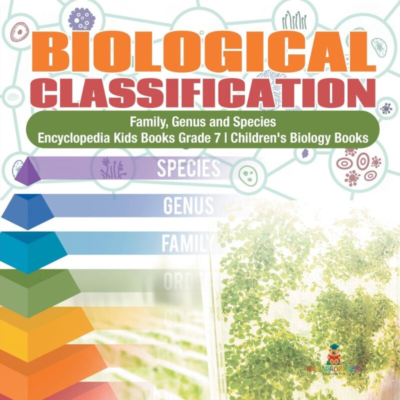 预订不退不换Biological Classification | Family, Genus and Species | Encyclopedia Kids Books Grade 7 | Children's