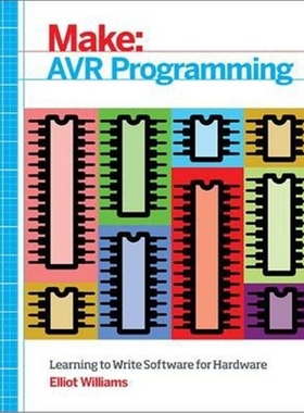 按需印刷图书Make: AVR Programming:Get Under the Hood of the Avr Microcontroller Family[9781449355784]