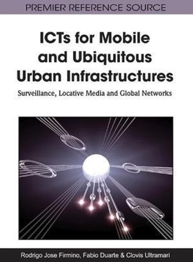 按需印刷不退不换ICTs for Mobile and Ubiquitous Urban Infrastructures[9781609600518]