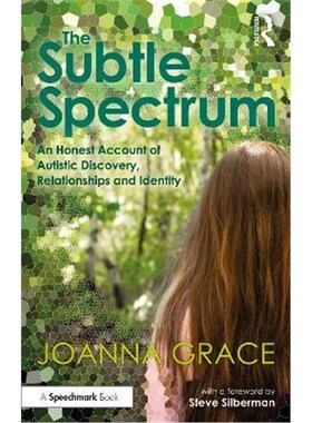 按需印刷The Subtle Spectrum: An Honest Account of Autistic Discovery, Relationships and Identity[9780367709235]