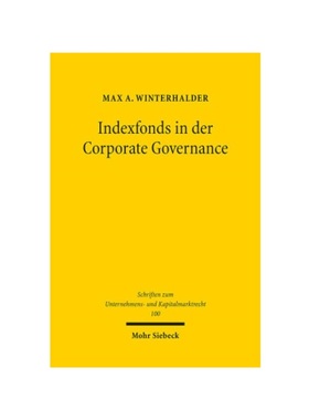 预订【德语】Indexfonds in der Corporate Governance:Mitwirkung in b?rsennotierten Aktiengesellschaften. Dissertationsschr