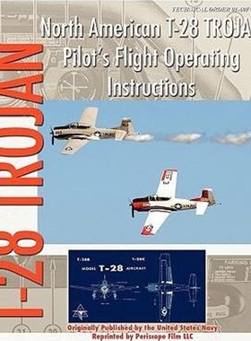 按需印刷North American T-28 Trojan Pilot's Flight Operating Instructions[9781935700456]